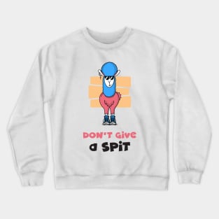 Don't give a spit Crewneck Sweatshirt